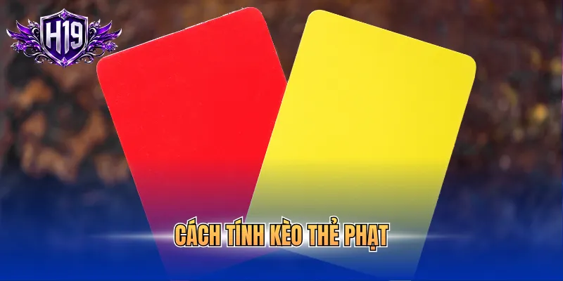 Cách tính kèo thẻ phạt