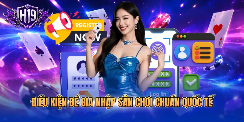 Điều kiện để gia nhập sân chơi chuẩn quốc tế