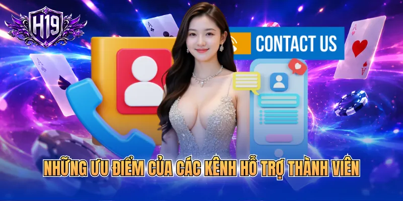 Những ưu điểm của các kênh hỗ trợ thành viên