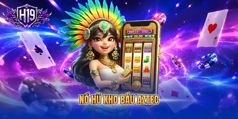 Nổ hũ kho báu aztec